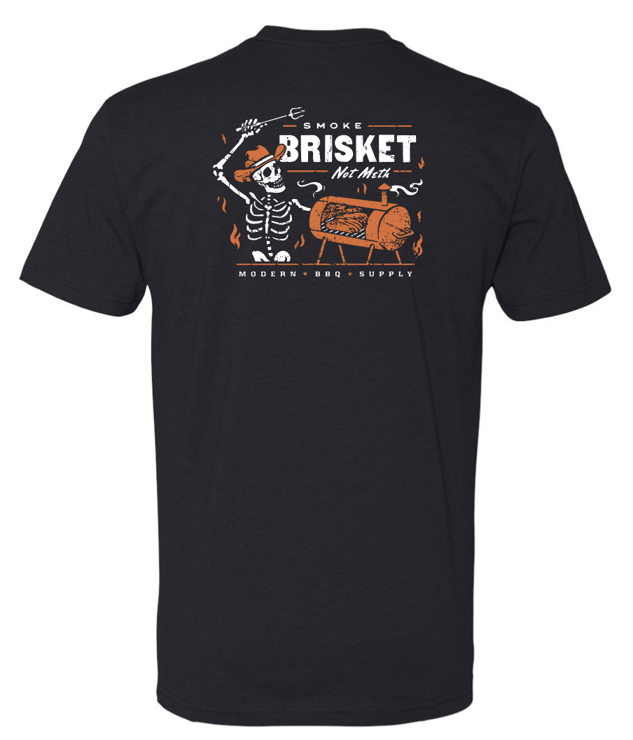Modern BBQ Supply - Smoke Brisket, Not Meth Shirt